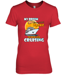 My broom broke so now i go cruising halloween witch Women's Premium T-Shirt Women's Premium T-Shirt - HHHstores