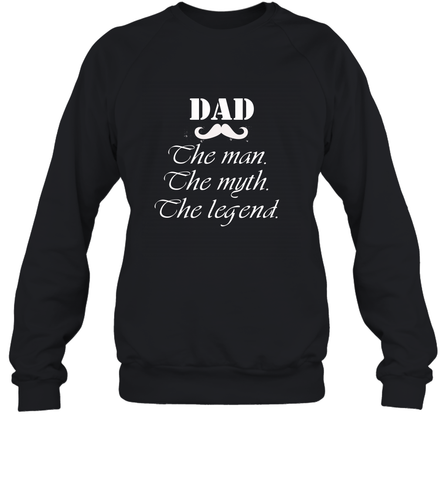 Dad the man the myth the legend Happy Father's day Crewneck Sweatshirt Crewneck Sweatshirt / Black / S Crewneck Sweatshirt - HHHstores