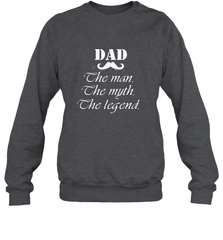 Dad the man the myth the legend Happy Father's day Crewneck Sweatshirt Crewneck Sweatshirt - HHHstores