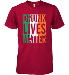 Drunk Lives Matter Irish Flag St Patricks Day Men's Premium T-Shirt Men's Premium T-Shirt - HHHstores