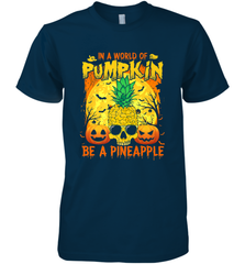 In A World Of Pumpkin Be A Pineapple Skull Halloween Funny Men's Premium T-Shirt Men's Premium T-Shirt - HHHstores