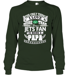 NFL The Only Thing I Love More Than Being A New York Jets Fan Is Being A Papa Football Long Sleeve T-Shirt Long Sleeve T-Shirt - HHHstores