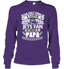 NFL The Only Thing I Love More Than Being A New York Jets Fan Is Being A Papa Football Long Sleeve T-Shirt Long Sleeve T-Shirt - HHHstores
