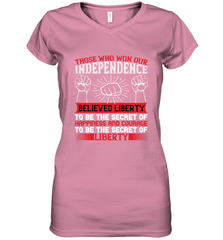 Those who won our independence believed liberty to be the secret of happiness and courage to be the secret of liberty 01 Women's V-Neck T-Shirt Women's V-Neck T-Shirt - HHHstores