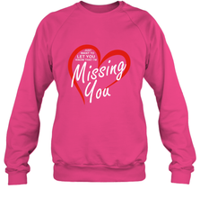 Lover Love Quote Just Want to Let You Know I'm Missing You Crewneck Sweatshirt Crewneck Sweatshirt - HHHstores