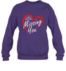 Lover Love Quote Just Want to Let You Know I'm Missing You Crewneck Sweatshirt Crewneck Sweatshirt - HHHstores