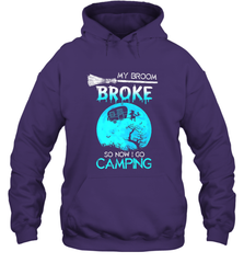 My Broom Broke So Now I Go Camping Camping Lover Gift Hooded Sweatshirt Hooded Sweatshirt - HHHstores