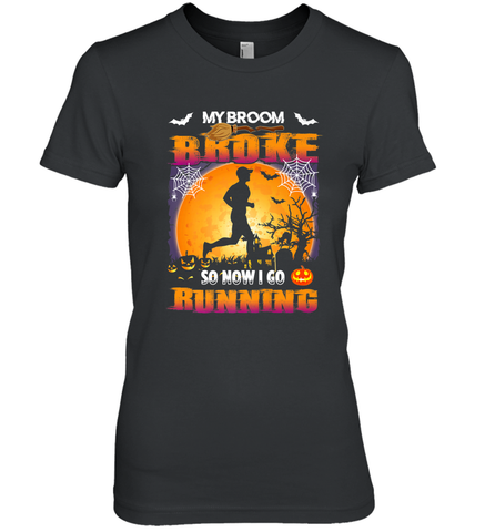 My Broom Broke So Now I Go Running T Shirt Funny Halloween Women's Premium T-Shirt Women's Premium T-Shirt / Black / XS Women's Premium T-Shirt - HHHstores