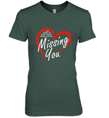 Lover Love Quote Just Want to Let You Know I'm Missing You Women's Premium T-Shirt Women's Premium T-Shirt - HHHstores