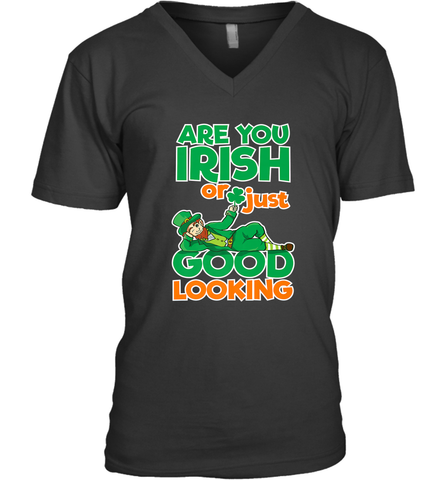 Are You Irish Or Just Good Looking Funny St Patricks Day Men's V-Neck Men's V-Neck / Black / S Men's V-Neck - HHHstores