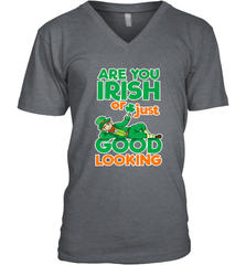 Are You Irish Or Just Good Looking Funny St Patricks Day Men's V-Neck Men's V-Neck - HHHstores