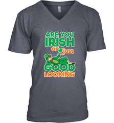 Are You Irish Or Just Good Looking Funny St Patricks Day Men's V-Neck Men's V-Neck - HHHstores