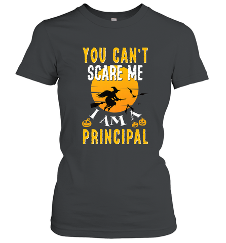You Can't Scare Me Principal Quote Halloween Funny Costume Women's T-Shirt Women's T-Shirt / Black / S Women's T-Shirt - HHHstores