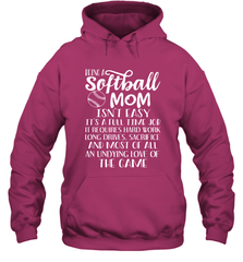 Being A Softball Mom Isnt Easy Hooded Sweatshirt Hooded Sweatshirt - HHHstores