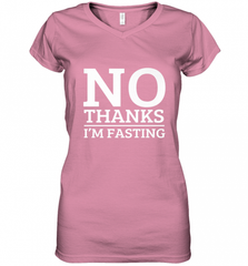 No Thanks I'm Fasting  Intermittent Fasting Diet Women's V-Neck T-Shirt Women's V-Neck T-Shirt - HHHstores