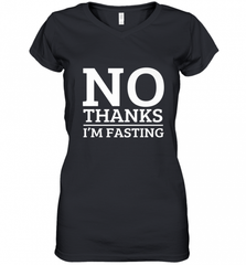No Thanks I'm Fasting  Intermittent Fasting Diet Women's V-Neck T-Shirt Women's V-Neck T-Shirt - HHHstores