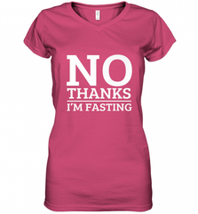 No Thanks I'm Fasting  Intermittent Fasting Diet Women's V-Neck T-Shirt Women's V-Neck T-Shirt - HHHstores