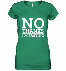 No Thanks I'm Fasting  Intermittent Fasting Diet Women's V-Neck T-Shirt Women's V-Neck T-Shirt - HHHstores