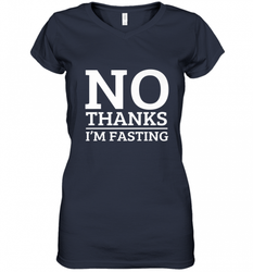 No Thanks I'm Fasting  Intermittent Fasting Diet Women's V-Neck T-Shirt