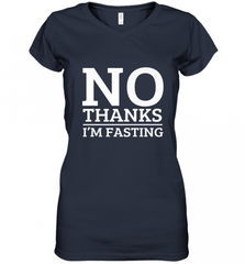 No Thanks I'm Fasting  Intermittent Fasting Diet Women's V-Neck T-Shirt Women's V-Neck T-Shirt - HHHstores