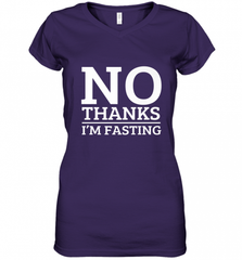 No Thanks I'm Fasting  Intermittent Fasting Diet Women's V-Neck T-Shirt Women's V-Neck T-Shirt - HHHstores