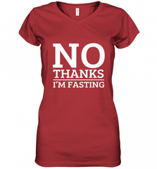 No Thanks I'm Fasting  Intermittent Fasting Diet Women's V-Neck T-Shirt Women's V-Neck T-Shirt - HHHstores