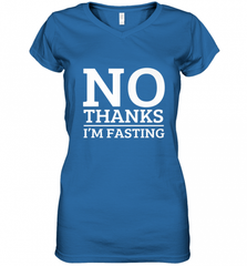 No Thanks I'm Fasting  Intermittent Fasting Diet Women's V-Neck T-Shirt Women's V-Neck T-Shirt - HHHstores