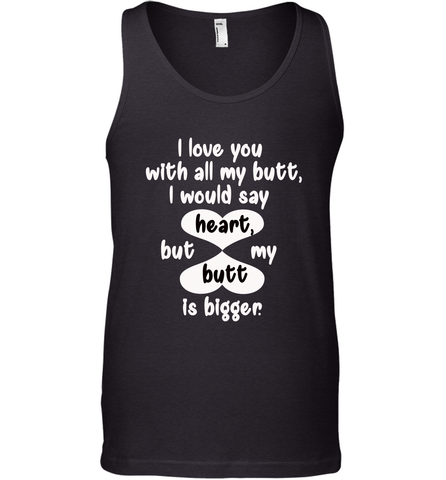 I Love You With All My Butt Would Say Heart Men's Tank Top Men's Tank Top / Black / XS Men's Tank Top - HHHstores