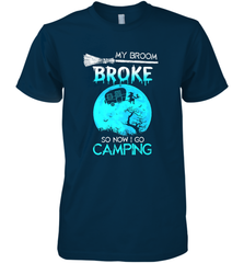 My Broom Broke So Now I Go Camping Camping Lover Gift Men's Premium T-Shirt Men's Premium T-Shirt - HHHstores