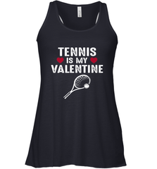 Tennis Is My Valentine Funny Gift For Women Women's Racerback Tank Women's Racerback Tank - HHHstores