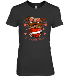 I Pug You Cute Valentines Day Love Heart Pug Dog Valentine Women's Premium T-Shirt