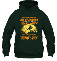 You can't scare me My grandma is a crazy witch Hooded Sweatshirt Hooded Sweatshirt - HHHstores