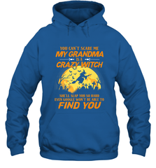 You can't scare me My grandma is a crazy witch Hooded Sweatshirt Hooded Sweatshirt - HHHstores