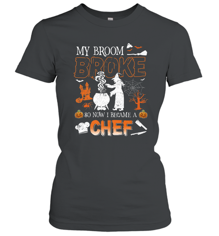 My Broom Broke So Now I Became A Chef Halloween Funny Women's T-Shirt Women's T-Shirt / Black / S Women's T-Shirt - HHHstores