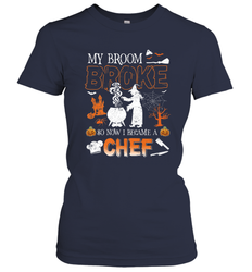 My Broom Broke So Now I Became A Chef Halloween Funny Women's T-Shirt