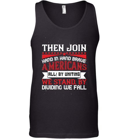 Then join hand in hand, brave Americans all! By uniting we stand, by dividing we fall 01 Men's Tank Top Men's Tank Top / Black / XS Men's Tank Top - HHHstores