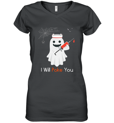 I will Poke You Halloween Funny Nurse Smiling Ghost Gift Women's V-Neck T-Shirt Women's V-Neck T-Shirt / Black / S Women's V-Neck T-Shirt - HHHstores