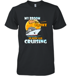My broom broke so now i go cruising halloween witch Men's Premium T-Shirt