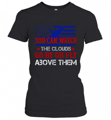 You can watch the clouds go by or fly above them 01 Women's T-Shirt Women's T-Shirt - HHHstores