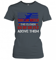 You can watch the clouds go by or fly above them 01 Women's T-Shirt Women's T-Shirt - HHHstores