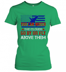 You can watch the clouds go by or fly above them 01 Women's T-Shirt Women's T-Shirt - HHHstores