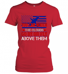 You can watch the clouds go by or fly above them 01 Women's T-Shirt Women's T-Shirt - HHHstores