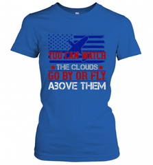 You can watch the clouds go by or fly above them 01 Women's T-Shirt Women's T-Shirt - HHHstores