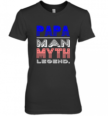 Papa Man Myth Legend Father's Day Dad Veteran Women's Premium T-Shirt Women's Premium T-Shirt - HHHstores