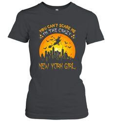 You Can't Scare Me I'm The Crazy New York Girl Women's T-Shirt
