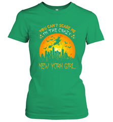 You Can't Scare Me I'm The Crazy New York Girl Women's T-Shirt Women's T-Shirt - HHHstores