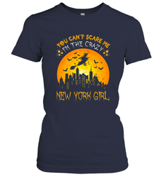 You Can't Scare Me I'm The Crazy New York Girl Women's T-Shirt