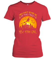 You Can't Scare Me I'm The Crazy New York Girl Women's T-Shirt Women's T-Shirt - HHHstores