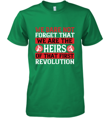 We dare not forget that we are the heirs of that first revolution 01 Men's Premium T-Shirt Men's Premium T-Shirt - HHHstores