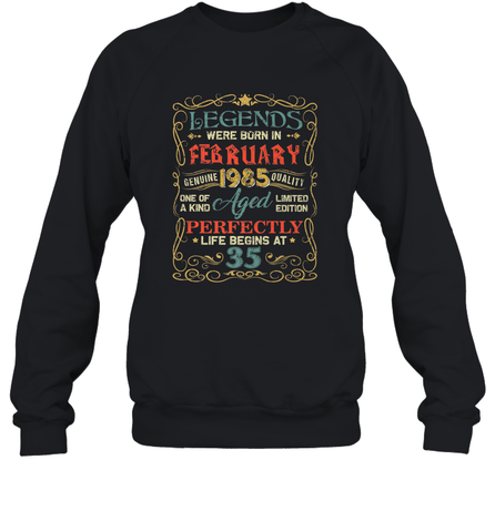 Legends Were Born In FEBRUARY 1985 35th Birthday Gifts Crewneck Sweatshirt Crewneck Sweatshirt / Black / S Crewneck Sweatshirt - HHHstores